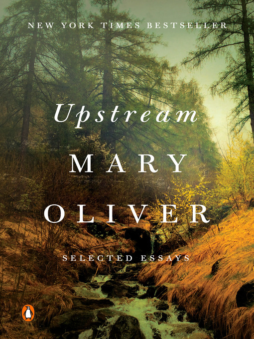 Détails du titre pour Upstream par Mary Oliver - Liste d'attente